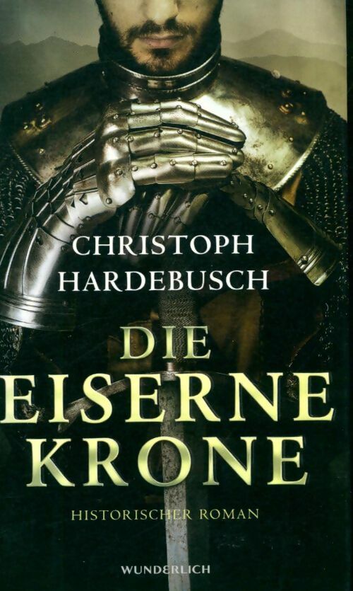 Livrenpoche : Die eiserne Krone - Christoph Hardebusch - Livre