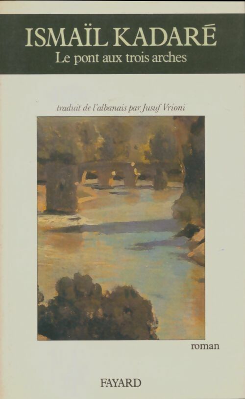 Livrenpoche : Le pont aux trois arches - Ismail Kadaré - Livre