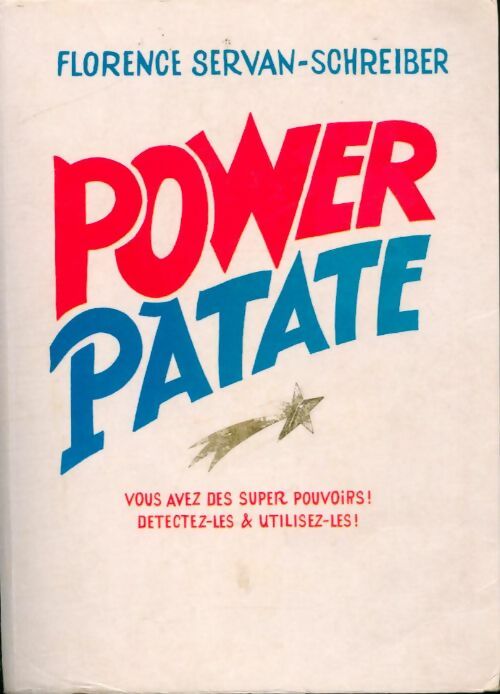 Livrenpoche : Power patate. Vous avez des super pouvoirs ! - Florence Servan-Schreiber - Livre