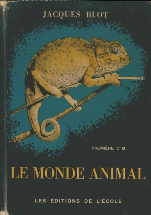 Le monde animal Première C', M' - Jacques Blot -  L'école GF - Livre