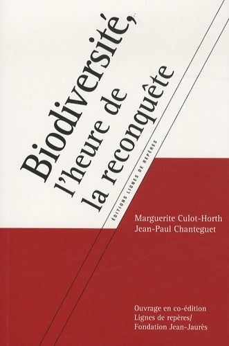 Livrenpoche : Biodiversité, l'heure de la reconquête - Marguerite Culot-Horth, Jean-Paul Chanteguet - Livre