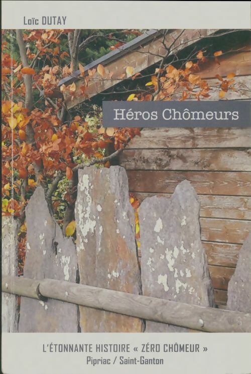 Livrenpoche : Héros chômeurs - Loïc Dutay - Livre