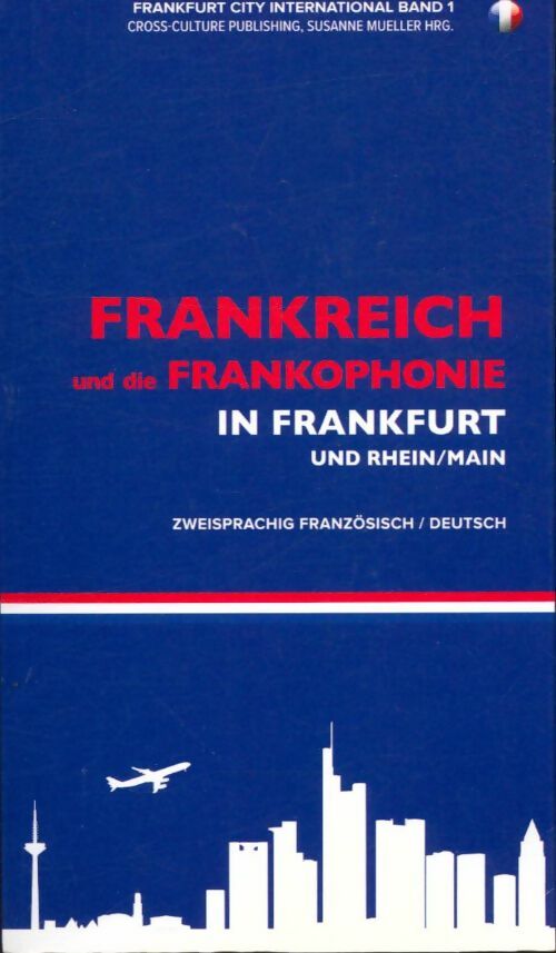 Livrenpoche : Frankreich und di Frankophonie in Frankfurt - Susanne Mueller - Livre