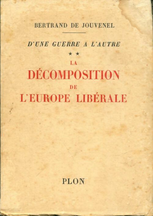 Livrenpoche : D'une guerre à l'autre Tome II : La décomposition de l'Europe libérale - Bertrand De Jouvenel - Livre
