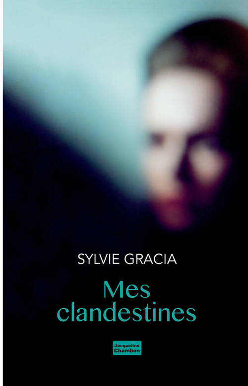Livrenpoche : Mes clandestines - Sylvie Gracia - Livre