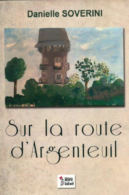 Livrenpoche : Sur la route d'Argenteuil - Danielle Soverini - Livre