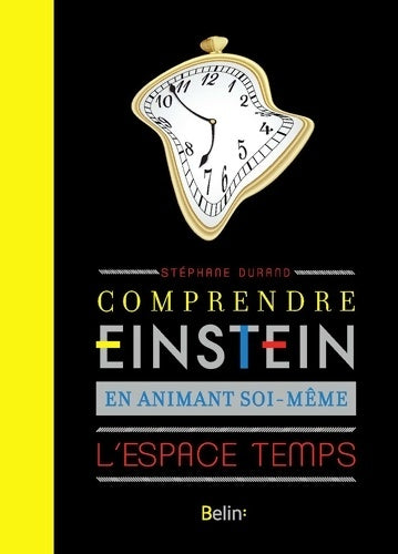 Livrenpoche : Comprendre einstein en animant soi-même l'espace temps - Stéphane Durand - Livre