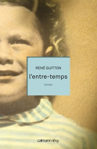 Livrenpoche : L'entre-temps - René Guitton - Livre