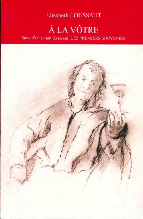 Livrenpoche : A la vôtre - Elisabeth Loussaut - Livre