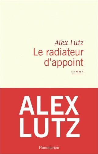 Livrenpoche : Le radiateur d'appoint - Alex Lutz - Livre