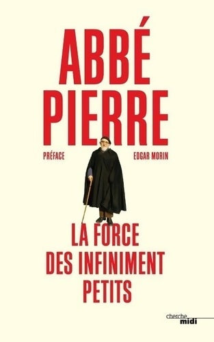 Livrenpoche : La force des infiniment petits - Abbé Pierre - Livre