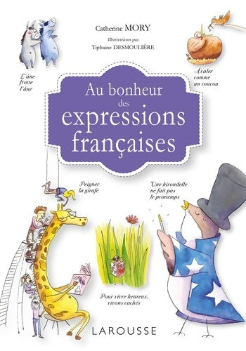 Livrenpoche : Au bonheur des expressions françaises - Catherine Mory - Livre