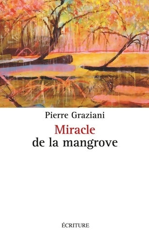 Livrenpoche : Miracle de la mangrove - Pierre Graziani - Livre