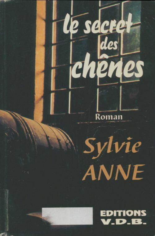 Livrenpoche : Le secret des chênes - Sylvie Anne - Livre