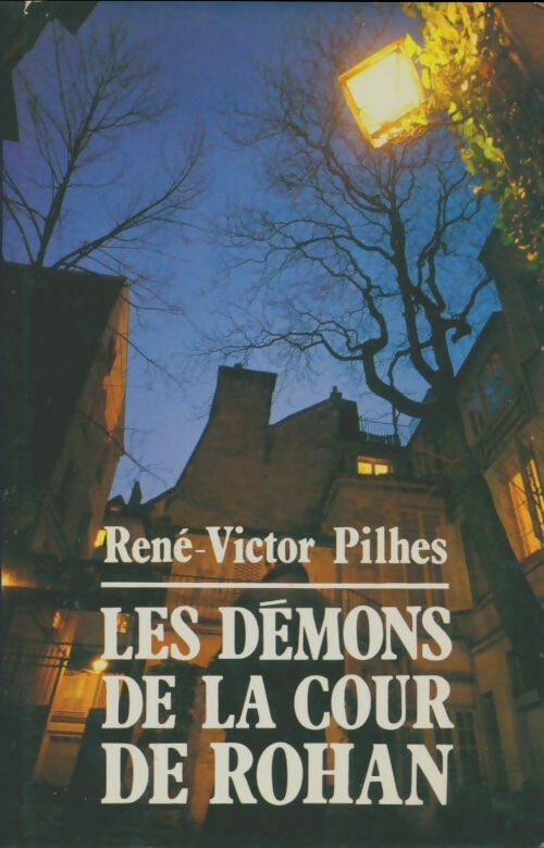 Livrenpoche : Les démons de la cour de Rohan - René-Victor Pilhes - Livre