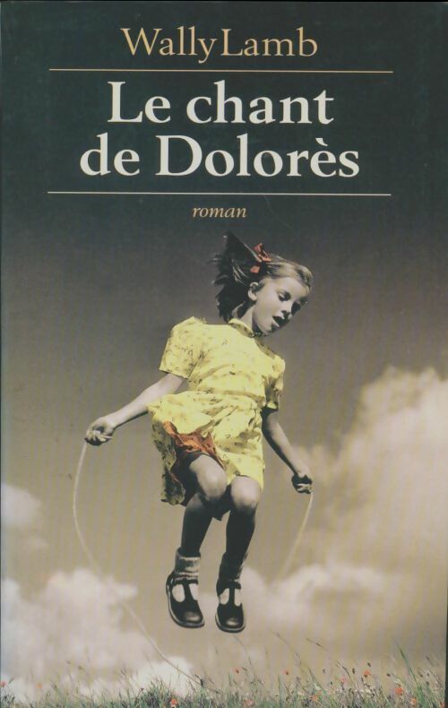Livrenpoche : Le chant de Dolorès - Wally Lamb - Livre