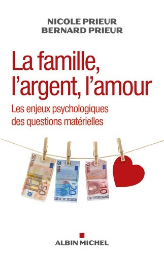 Livrenpoche : La famille l'argent l'amour. Les enjeux psychologiques des questions matérielles - Nicole Prieur - Livre