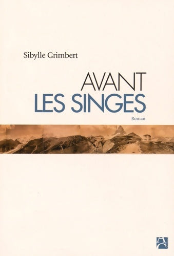 Livrenpoche : Avant les singes - Sibylle Grimbert - Livre