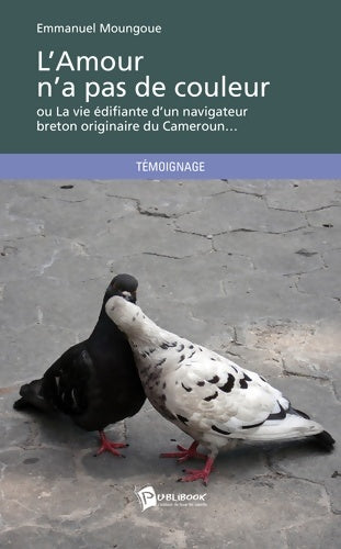 Livrenpoche : L'amour n'a pas de couleur - Emmanuel Moungoue - Livre