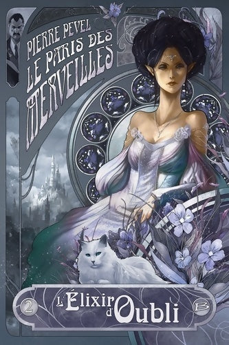 Livrenpoche : Le Paris des merveilles Tome II : L'élixir d'oubli - Pierre Pevel - Livre