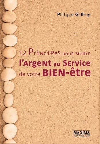 Livrenpoche : 12 principes pour mettre l'argent au service de votre bien-être - Philippe Geffroy - Livre