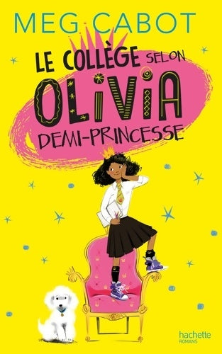 Livrenpoche : Le collège selon Olivia demi-princesse - Meg Cabot - Livre