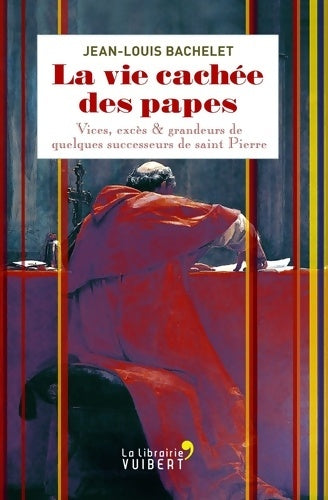 Livrenpoche : La vie cachée des papes - Jean-Louis Bachelet - Livre