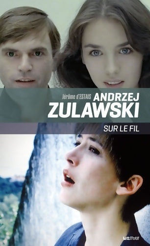 Livrenpoche : Andrzej Zulawski sur le fil - Jérôme D'Estais - Livre
