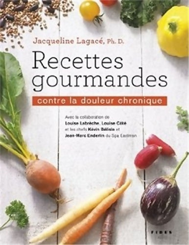 Livrenpoche : Recettes gourmandes contre la douleur chronique - Jacqueline Lagace - Livre