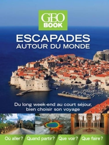 Livrenpoche : Geobook escapades autour du monde edition 2014 - Elena Luraghi - Livre