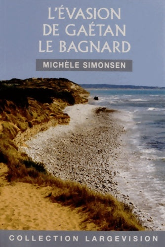 Livrenpoche : L'évasion de gaétan le bagnard : ni dieu ni maître - Michèle Simonsen - Livre