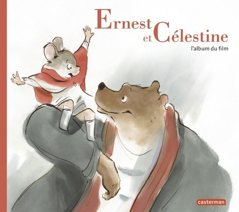 Ernest et célestine - l'album du film : Album relié - Daniel Pennac - Livre
