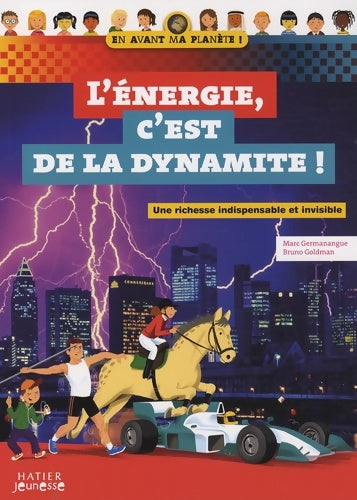 Livrenpoche : L'énergie c'est de la dynamite ! - une richesse indispensable et invisible - Marc Germanangue - Livre