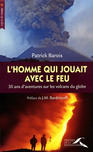Livrenpoche : L'homme qui jouait avec le feu - Patrick Barois - Livre