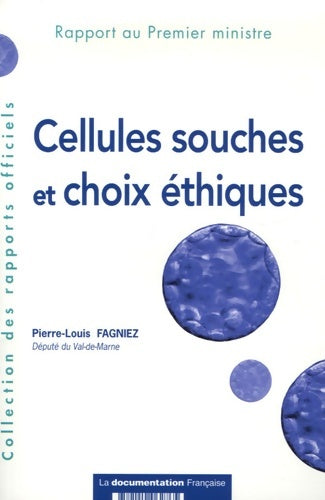Livrenpoche : Cellules souches et choix éthiques : Rapport au premier ministre - Pierre-louis Fagniez - Livre