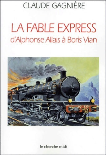Livrenpoche : La fable express : D'alphonse allais à boris vian - Claude Gagnière - Livre