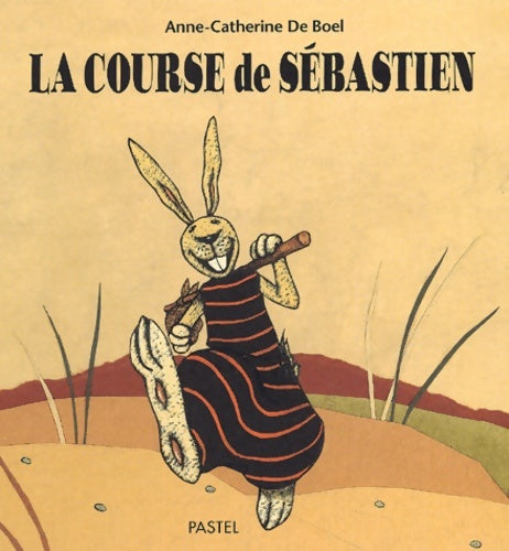 Livrenpoche : La course de sébastien - Anne-Catherine De Boël - Livre