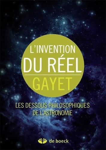 Livrenpoche : L'invention du réel : Les dessous philosophiques de l'astronomie - Damien Gayet - Livre