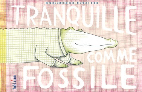 Livrenpoche : Tranquille comme fossile - Natacha Andriamirado - Livre