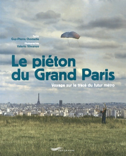 Livrenpoche : Le piéton du grand Paris - Guy-pierre Chomette - Livre