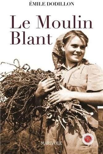 Livrenpoche : Le moulin blant - Emile Dodillon - Livre