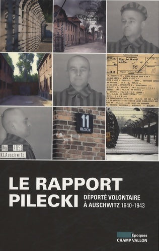Livrenpoche : Le rapport pilecki : Déporté volontaire à Auschwitz 1940-1943 - Witold Pilecki - Livre