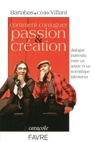 Livrenpoche : Comment conjuguer passion & création - Bartabas - Livre