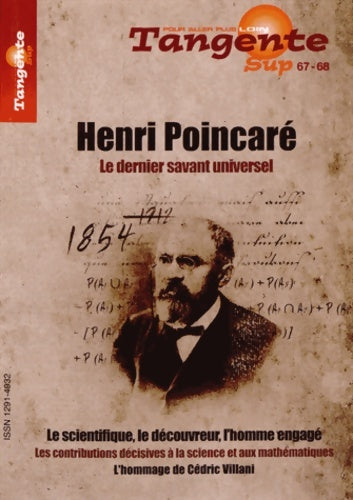 Livrenpoche : Henri poincaré. Le dernier savant universel. Le scientifique le découvreur l'homme engagé. Les contributions décisives à la science et aux mathématiques. L'hommage de cédric villani. Sup 67-68 - Collectif Tangente Sup - Livre