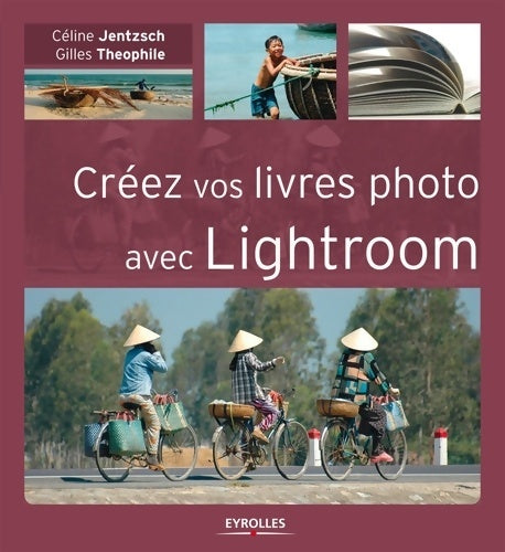 Livrenpoche : Créez vos livres photo avec lightroom - Gilles Theophile - Livre