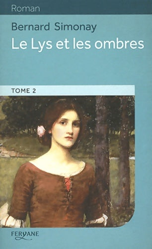 Livrenpoche : Le lys et les ombres : Volume 2 - Bernard Simonay - Livre