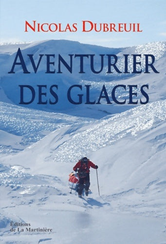 Livrenpoche : Aventurier des glaces - Nicolas Dubreuil - Livre