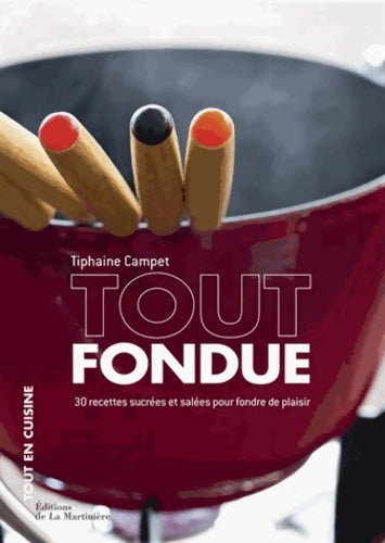 Livrenpoche : Livre tout fondue editions de la martinière - Tiphaine Campet - Livre