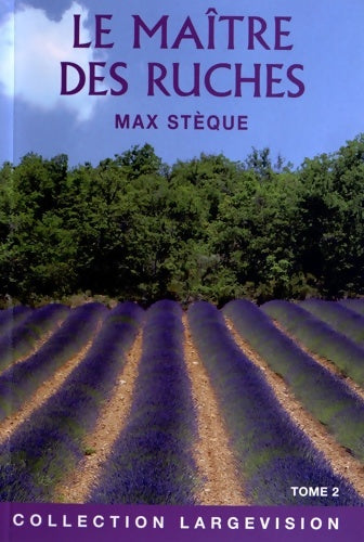 Livrenpoche : Le maître des ruches : Souvenirs d'un apiculteur en Provence Tome II - Max Stèque - Livre
