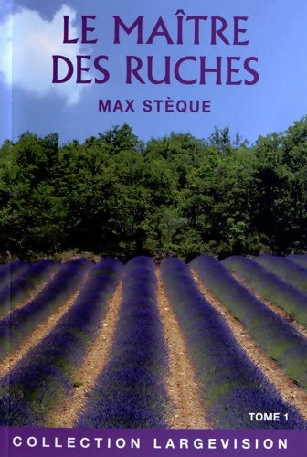 Livrenpoche : Le maître des ruches : Souvenirs d'un apiculteur en Provence Tome I - Max Stèque - Livre